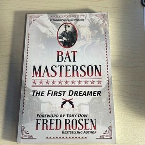 Bat Masterson The First Dreamer- Fred Rosen
